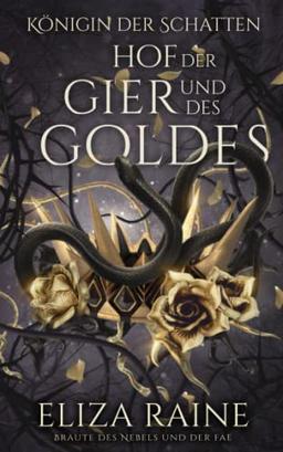 Hof der Gier und des Goldes: Bräute des Nebels und der Fae (Königin der Schatten, Band 2)