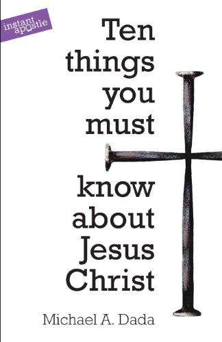 10 Things You Must Know About Jesus Christ