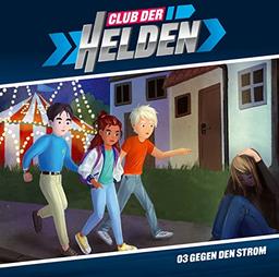 Gegen den Strom - Folge 3 (Club der Helden, 3, Band 3)