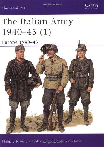 The Italian Army 1940-45 (1): Europe 1940-43: Europe, 1940-43 v. 1 (Men-at-Arms)