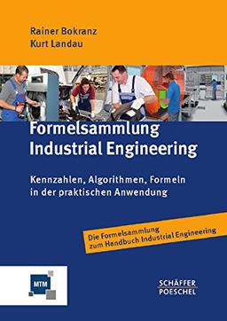 Formelsammlung Industrial Engineering: Kennzahlen und Formeln in der praktischen Anwendung