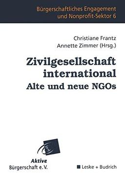 Zivilgesellschaft international Alte und neue NGOs (Bürgerschaftliches  Engagement und Non-Profit-Sektor) (German Edition)