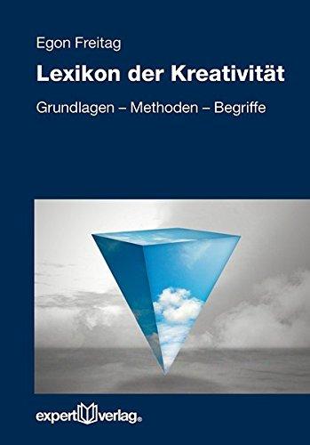 Lexikon der Kreativität: Grundlagen – Methoden – Begriffe (Reihe Technik)