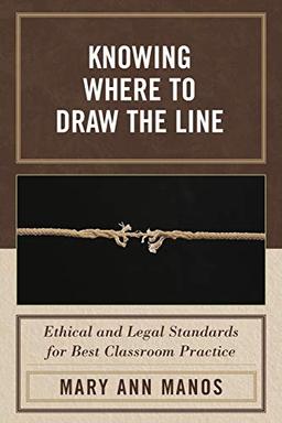 Knowing Where to Draw the Line: Ethical and Legal Standards for Best Classroom Practice