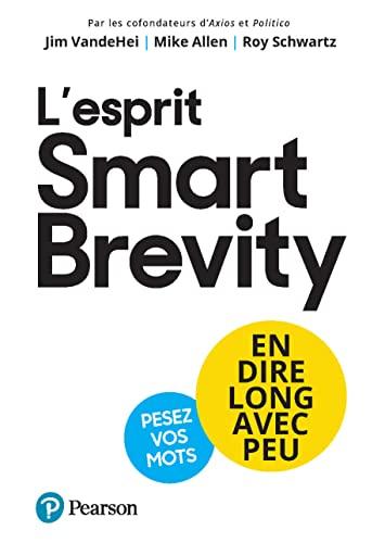 L'esprit Smart Brevity : en dire long avec peu : pesez vos mots