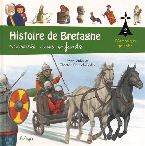 Histoire de Bretagne : racontée aux enfants. Vol. 2. L'Armorique gauloise