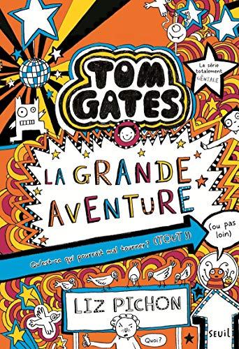 Tom Gates. Vol. 13. La grande aventure