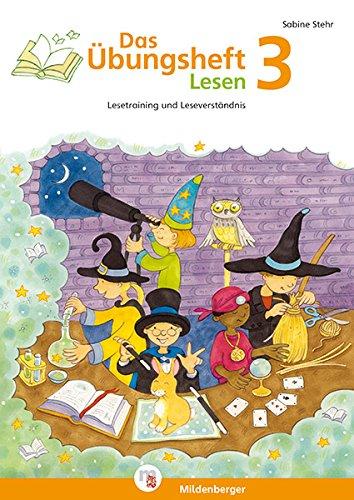 Das Übungsheft Lesen 3: Lesetraining und Leseverständnis - Klasse 3