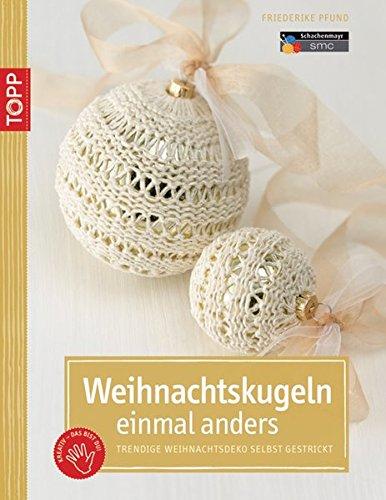 Weihnachtskugeln einmal anders: Trendige Weihnachtsdeko selbst gestrickt