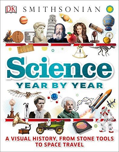 Science Year by Year: A Visual History, From Stone Tools to Space Travel