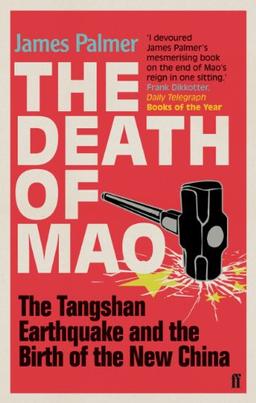 The Death of Mao: The Tangshan Earthquake and the Birth of the New China