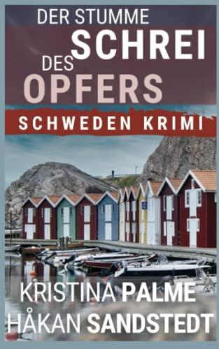 Der stumme Schrei des Opfers: Schweden Krimi (Stina Borglund, Band 3)