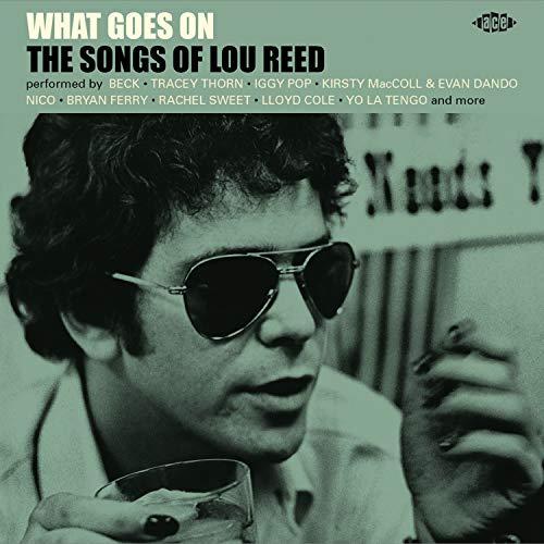 What Goes on-the Songs of Lou Reed