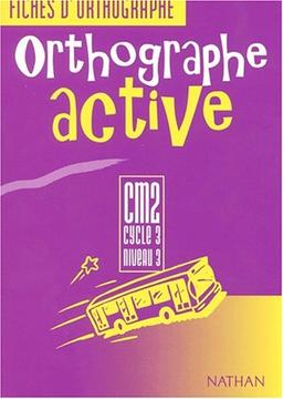 Orthographe active CM2 : fichier de l'élève