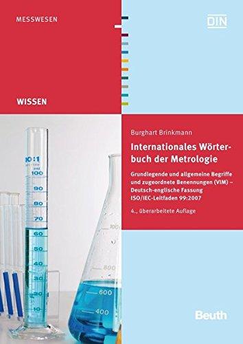 Internationales Wörterbuch der Metrologie: Grundlegende und allgemeine Begriffe und zugeordnete Benennungen (VIM) Deutsch-englische Fassung ISO/IEC-Leitfaden 99:2007 (Beuth Wissen)