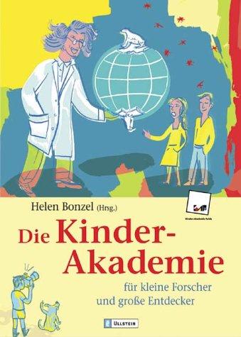 Die Kinder-Akademie: Für kleine Forscher und grosse Entdecker