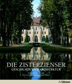 Die Zisterzienser. Geschichte und Architektur.