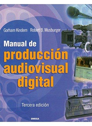 Manual de producción audiovisual digital (FOTO,CINE Y TV-CINEMATOGRAFÍA Y TELEVISIÓN)