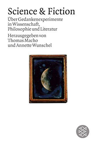 Science & Fiction: Über Gedankenexperimente in Wissenschaft, Philosophie und Literatur (Fischer Sozialwissenschaft)