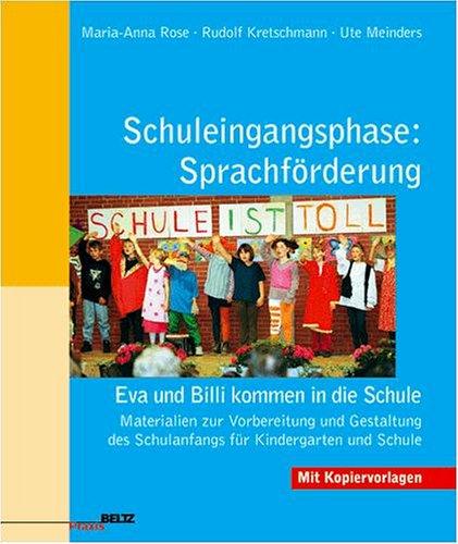 Schuleingangsphase: Sprachförderung. Eva und Billi kommen in die Schule. Materialien zur Vorbereitung des Schulanfangs für Kindergarten und Schule