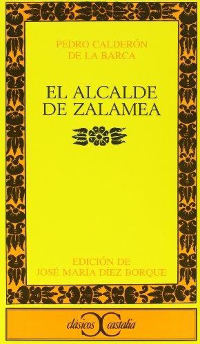 El alcalde de Zalamea (CLASICOS CASTALIA. C/C, Band 82)