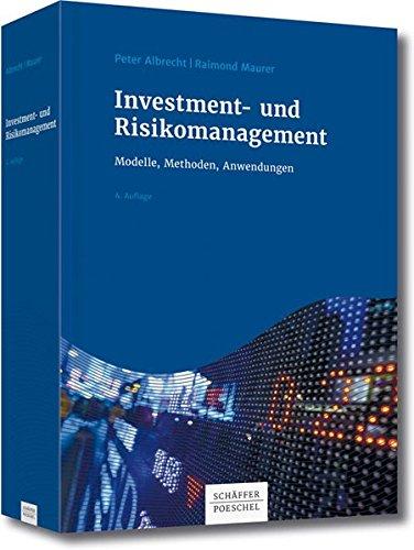 Investment- und Risikomanagement: Modelle, Methoden, Anwendungen