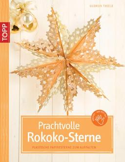 Prachtvolle Rokoko-Sterne: Plastische Papiersterne zum Auffalten