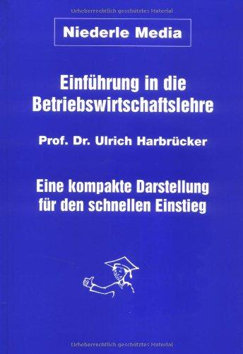 Einführung in die Betriebswirtschaftslehre. Eine kompakte Darstellung für den schnellen Einstieg