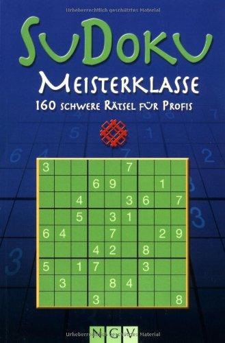 Sudoku Meisterklasse: 160 schwere Rätsel für Profis