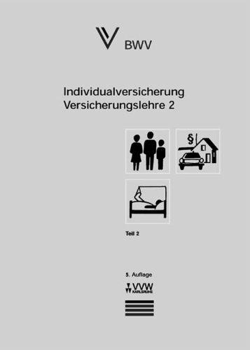 Individualversicherung: Versicherungslehre 2, Teil 1 und 2