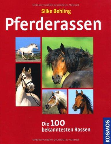 Pferderassen: Die 100 bekanntesten Pferderassen