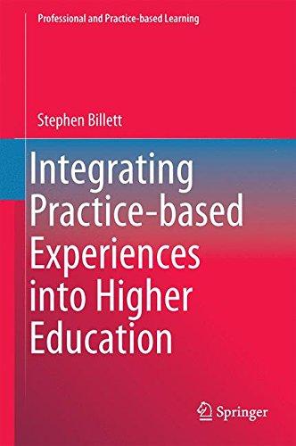 Integrating Practice-based Experiences into Higher Education (Professional and Practice-based Learning)