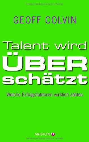 Talent wird überschätzt: Welche Erfolgsfaktoren wirklich zählen