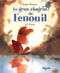 Le gros chagrin de Fenouil