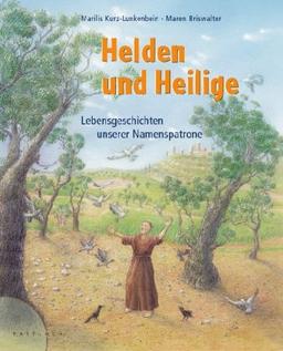 Helden und Heilige: Lebensgeschichten unserer Namenspatrone