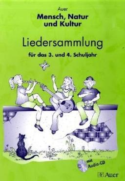 Auer Mensch, Natur und Kultur: Liedersammlung für das 3. und 4. Schuljahr. Mensch, Natur und Kultur / Mit Audio-CD. (Lernmaterialien)