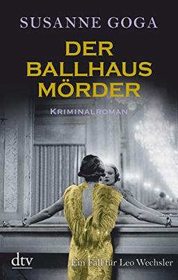 Der Ballhausmörder: Kriminalroman (Leo Wechsler)