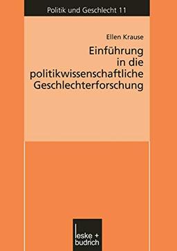 Einfuhrung in Die Politikwissenschaftliche Geschlechterforschung (German Edition) (Politik und Geschlecht, 11, Band 11)