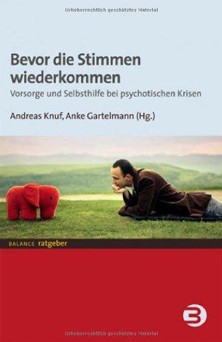 Bevor die Stimmen wiederkommen: Vorsorge und Selbsthilfe bei psychotischen Krisen