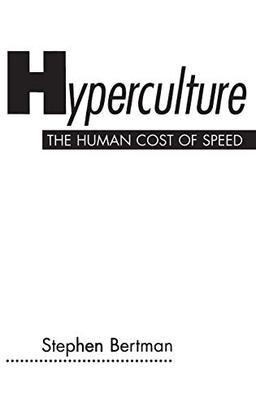 Hyperculture: The Human Cost of Speed