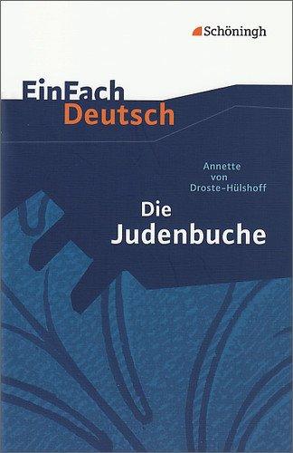 EinFach Deutsch Textausgaben: Annette von Droste-Hülshoff: Die Judenbuche: Ein Sittengemälde aus dem gebirgigten Westfalen. Klassen 8 - 10: Ein Sittengemälde aus dem gebirgigen Westfalen