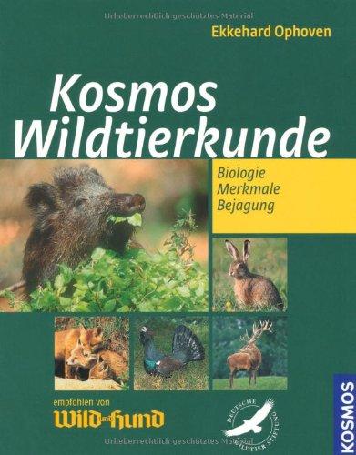 Kosmos Wildtierkunde: Biologie, Merkmale, Bejagung