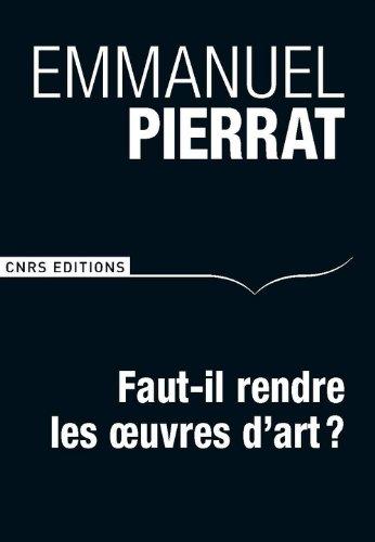 Faut-il rendre les oeuvres d'art ?