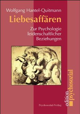 Liebesaffären. Zur Psychologie leidenschaftlicher Beziehungen