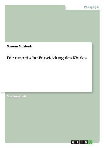 Die motorische Entwicklung des Kindes