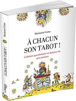 A chacun son tarot ! : colorier, questionner et donner vie aux arcanes