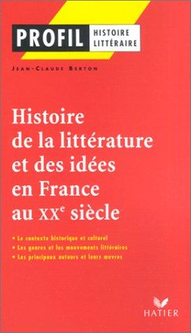 Histoire de la littérature et des idées en France au XXe siècle