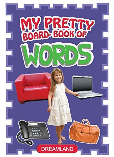 My Pretty Board-Book Of Words [Board book] [Jan 01, 2015] Dreamland Publications