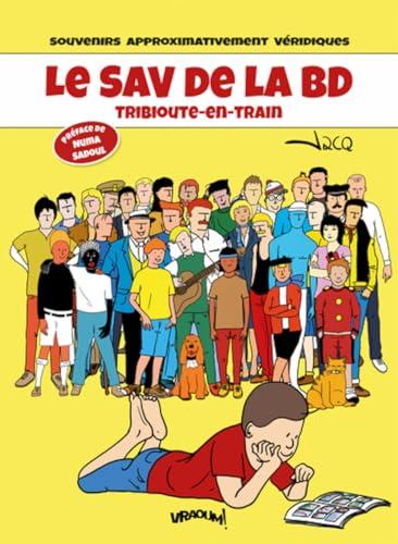 Le SAV de la BD : souvenirs approximativement véridiques : Tribioute-en-train