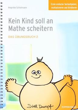 Kein Kind soll an Mathe scheitern: Das Übungsbuch 2